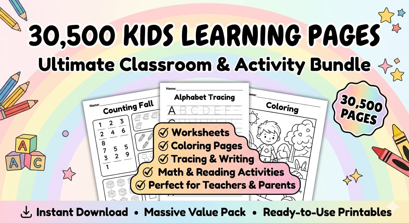 30 500 KIDS LEARNING PAGES & CLASSROOM ACTIVITY BUNDLE